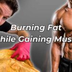 How to Burn Fat and Build Muscle at the Same Time