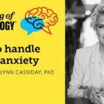 Health Anxiety: The Hidden $20 Billion Drain How to handle health anxiety, with Karen Lynn Cassiday, PhD