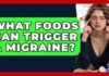 Hidden Migraine Triggers in Your Plate What Foods Can Trigger a Migraine? - Headache and Migraine Help