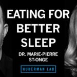 Eating for Better Sleep & Foods that Improve Metabolic Health | Dr. Marie-Pierre St-Onge
