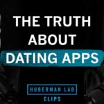 The Truth About Dating Apps | Dr. Paul Eastwick & Dr. Andrew Huberman